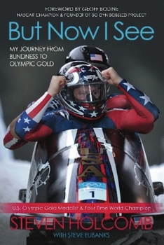 Hardcover But Now I See: My Journey from Blindness to Olympic Gold Book