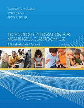 Paperback Technology Integration for Meaningful Classroom Use: A Standards-Based Approach Book