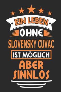 Paperback Ein Leben ohne Slovensky Cuvac ist möglich aber sinnlos [German] Book