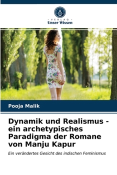 Paperback Dynamik und Realismus - ein archetypisches Paradigma der Romane von Manju Kapur [German] Book