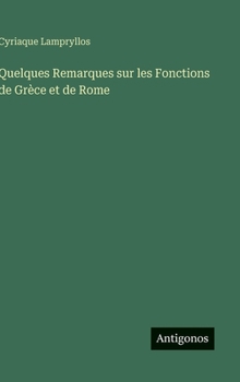 Quelques Remarques sur les Fonctions de Grèce et de Rome (French Edition)