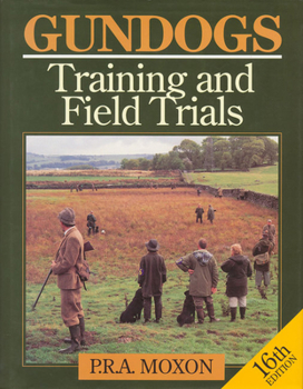 Gundogs: Training and Field Trials