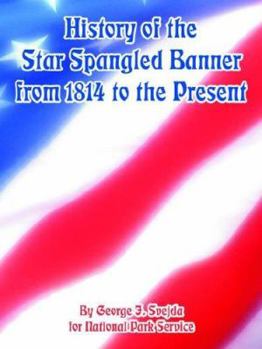 Paperback History of the Star Spangled Banner from 1814 to the Present Book