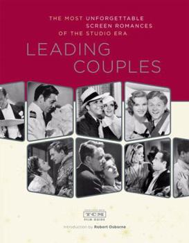 Paperback Leading Couples: The Most Unforgettable Screen Romances of the Studio Era Book