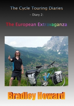 Paperback The Cycle Touring Diaries - Diary 2: The European Extravaganza Book