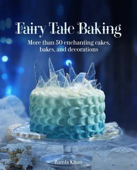 Paperback Fairy Tale Baking: More Than 50 Enchanting Cakes, Bakes, and Decorations Book