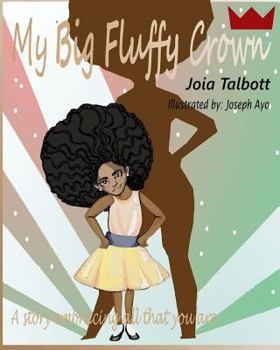 Paperback My Big Fluffy Crown: A story embracing all that you are. Book