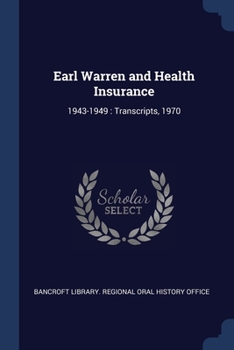Paperback Earl Warren and Health Insurance: 1943-1949: Transcripts, 1970 Book