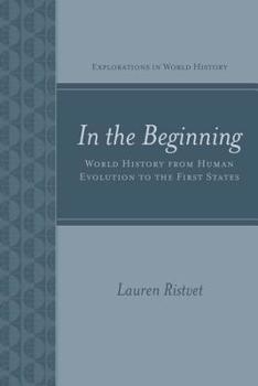 Paperback In the Beginning: World History from Human Evolution to the First States Book