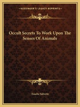 Paperback Occult Secrets To Work Upon The Senses Of Animals Book