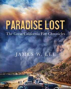 Paperback Paradise Lost The Great California Fire Chronicles Book