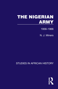 Hardcover The Nigerian Army: 1956-1966 Book