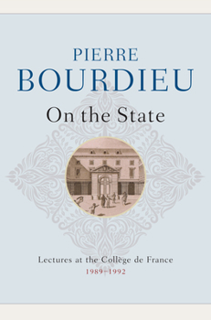 Paperback On the State: Lectures at the Collège de France, 1989 - 1992 Book
