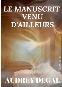 Paperback Le manuscrit venu d'ailleurs [French] Book