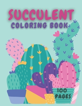 Paperback Succulent Coloring Book: Creative Colouring for Everyone with Cacti Book