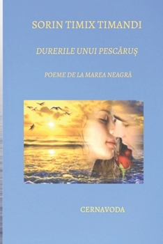 Paperback DURERILE UNUI PESC&#258;RU&#536; POEME DE LA Marea Neagr&#259; [Romansh] [Large Print] Book