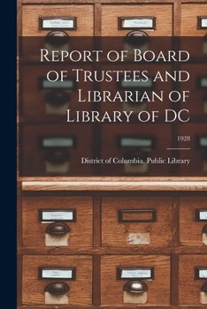 Paperback Report of Board of Trustees and Librarian of Library of DC; 1928 Book