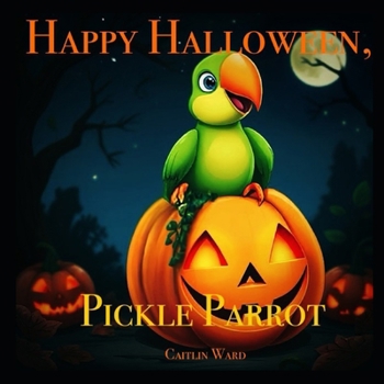 Happy Halloween, Pickle Parrot