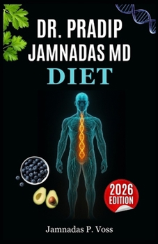 Dr. Pradip Jamnadas MD Diet: A Stress-Free 30-Day Plan to Reverse Insulin Resistance, Melt Visceral Fat, Reclaim Energy & Fit Your Old Jeans—With Proven Fasting Schedules & Family-Friendly Tools