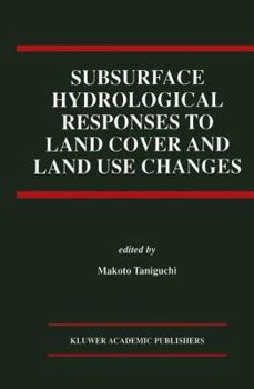 Paperback Subsurface Hydrological Responses to Land Cover and Land Use Changes Book