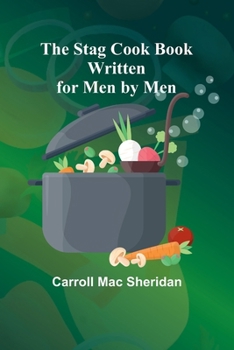 Paperback The Stag Cook Book: Written for Men by Men Book