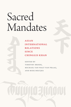 Paperback Sacred Mandates: Asian International Relations Since Chinggis Khan Book