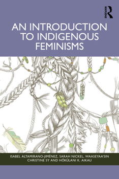 Paperback An Introduction to Indigenous Feminisms Book