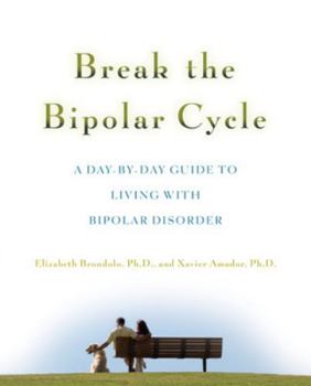 Paperback Break the Bipolar Cycle: A Day by Day Guide to Living with Bipolar Disorder Book