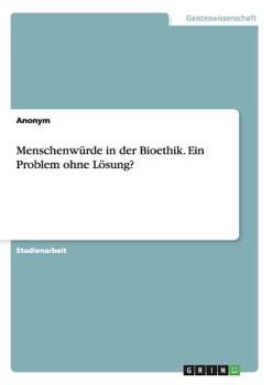 Paperback Menschenwürde in der Bioethik. Ein Problem ohne Lösung? [German] Book