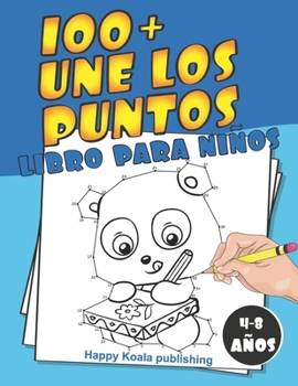 Paperback Une los Puntos para niños de 4 a 8 años: ¡Descubre más de 100 ilustraciones divertidas para conectar y finalmente colorear! [Spanish] Book