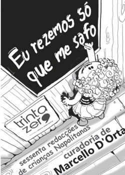 Paperback Eu rezemos só que me safo: sessenta redacções de crianças Napolitanas [Portuguese] Book