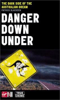 Mass Market Paperback Danger Down Under: The Dark Side of the Australian Dream Book