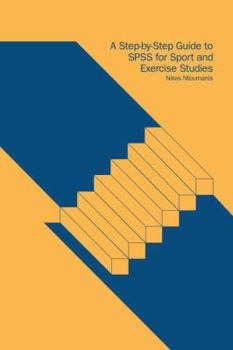 Hardcover A Step-By-Step Guide to SPSS for Sport and Exercise Studies Book