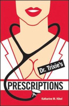 Dr. Trixie's Prescriptions