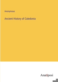 Paperback Ancient History of Caledonia Book