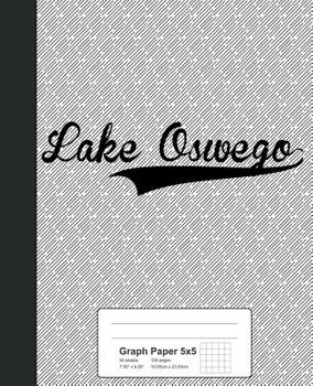 Paperback Graph Paper 5x5: LAKE OSWEGO Notebook Book