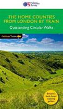 Paperback The Home Counties from London by Train Outstanding Circular Walks (Pathfinder Guides) (72) Book