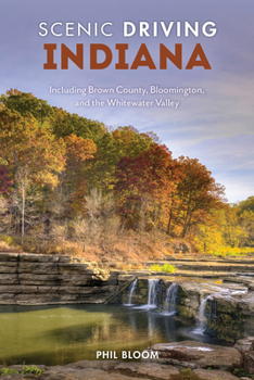 Paperback Scenic Driving Indiana: Including Brown County, Bloomington, and the Whitewater Valley Book