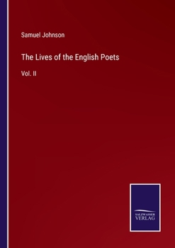 The Lives of the English Poets: Vol. II