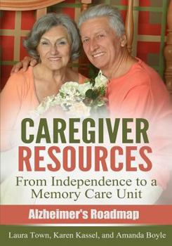 Paperback Caregiver Resources: From Independence to a Memory Care Unit Book