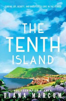 Paperback The Tenth Island: Finding Joy, Beauty, and Unexpected Love in the Azores Book