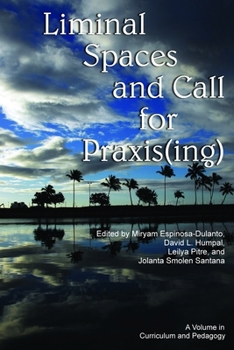 Hardcover Liminal Spaces and Call for Praxis(ing) Book