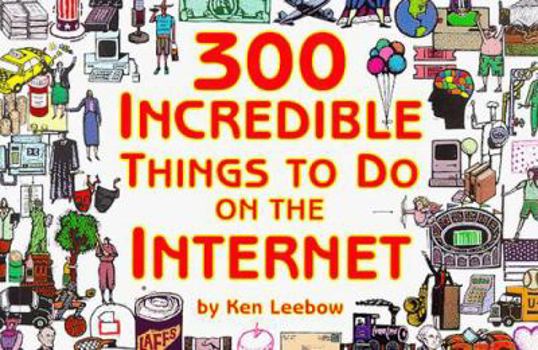 Paperback 300 Incredible Things to Do on the Internet Book