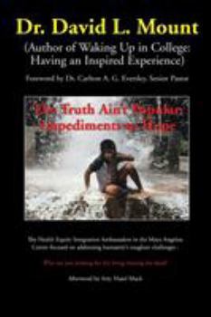 Paperback The Truth Ain't Popular: Impediments to Hope Book