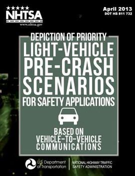 Paperback Depiction of Priority Light-Vehicle Pre-Crash Scenarios for Safety Applications Based on Vehicle-to-Vehicle Communications Book