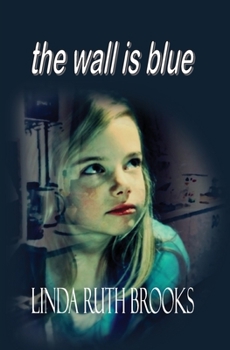 Paperback The wall is blue: A song of the inner child: On child carers Book