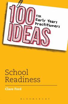 Paperback 100 Ideas for Early Years Practitioners: School Readiness Book