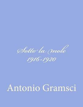 Paperback Sotto la mole 1916-1920 [Italian] Book