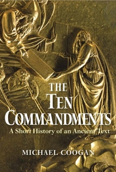 Hardcover The Ten Commandments: A Short History of an Ancient Text Book