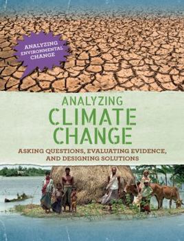 Library Binding Analyzing Climate Change: Asking Questions, Evaluating Evidence, and Designing Solutions Book